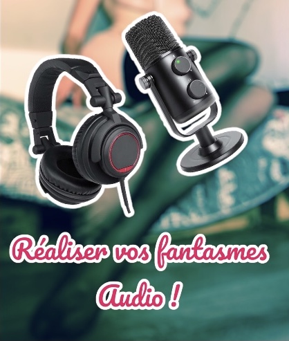 audio personnalisé DE TON FANTASME !